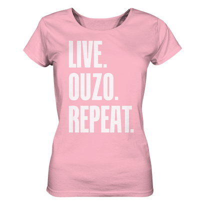 LIVE. OUZO. REPEAT. - Ladies Organic Shirt