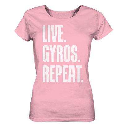 LIVE. GYROS. REPEAT. - Ladies Organic Shirt