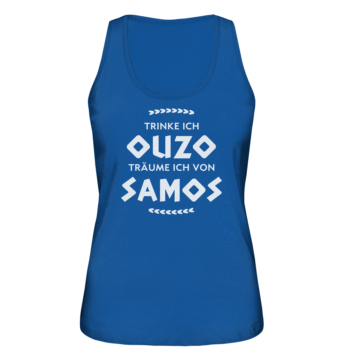 When I drink Ouzo I dream about Samos - Ladies Organic Tank Top