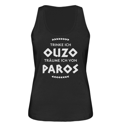Trinke ich Ouzo träume ich von Paros - Ladies Organic Tank-Top