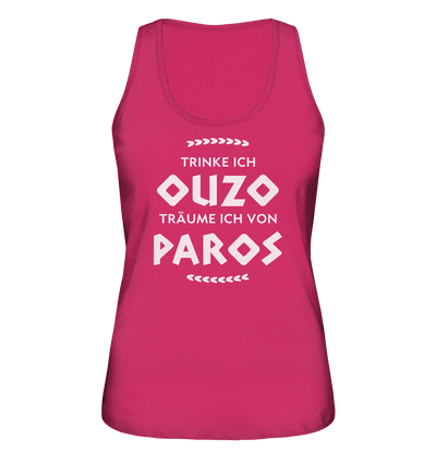 Trinke ich Ouzo träume ich von Paros - Ladies Organic Tank-Top