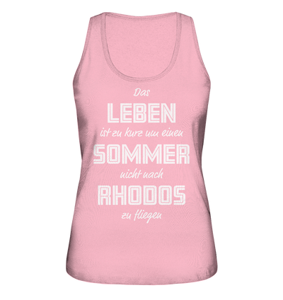 Life is too short not to fly to Rhodes for a summer Copy - Ladies Organic Tank Top
