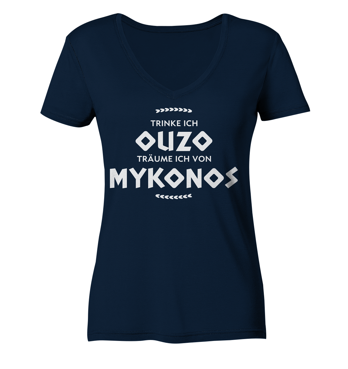 Trinke ich Ouzo träume ich von Mykonos - Ladies Organic V-Neck Shirt