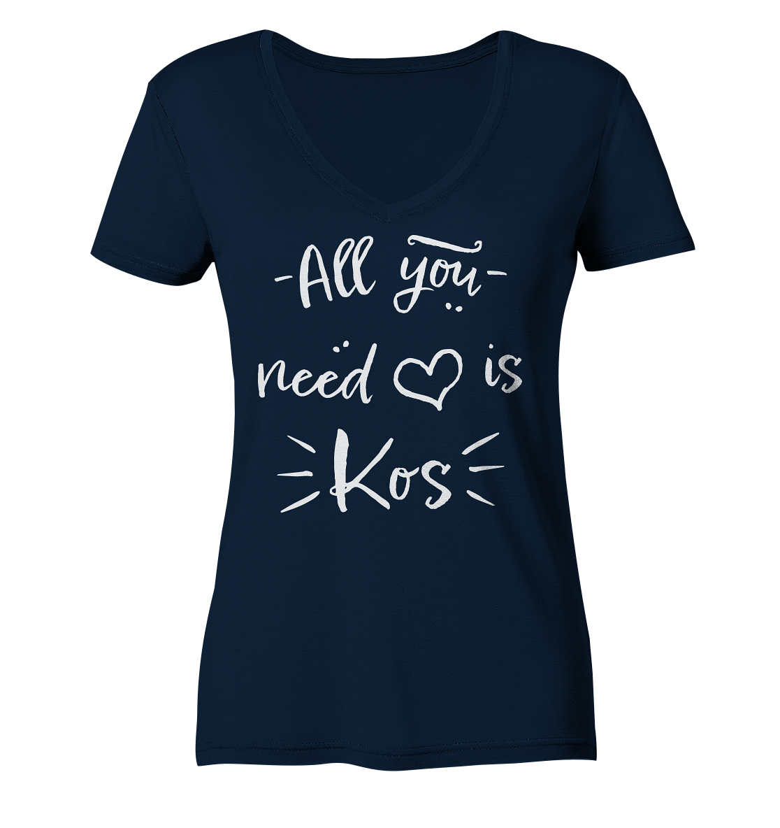All you need is Kos - Ladies Organic V-Neck Shirt