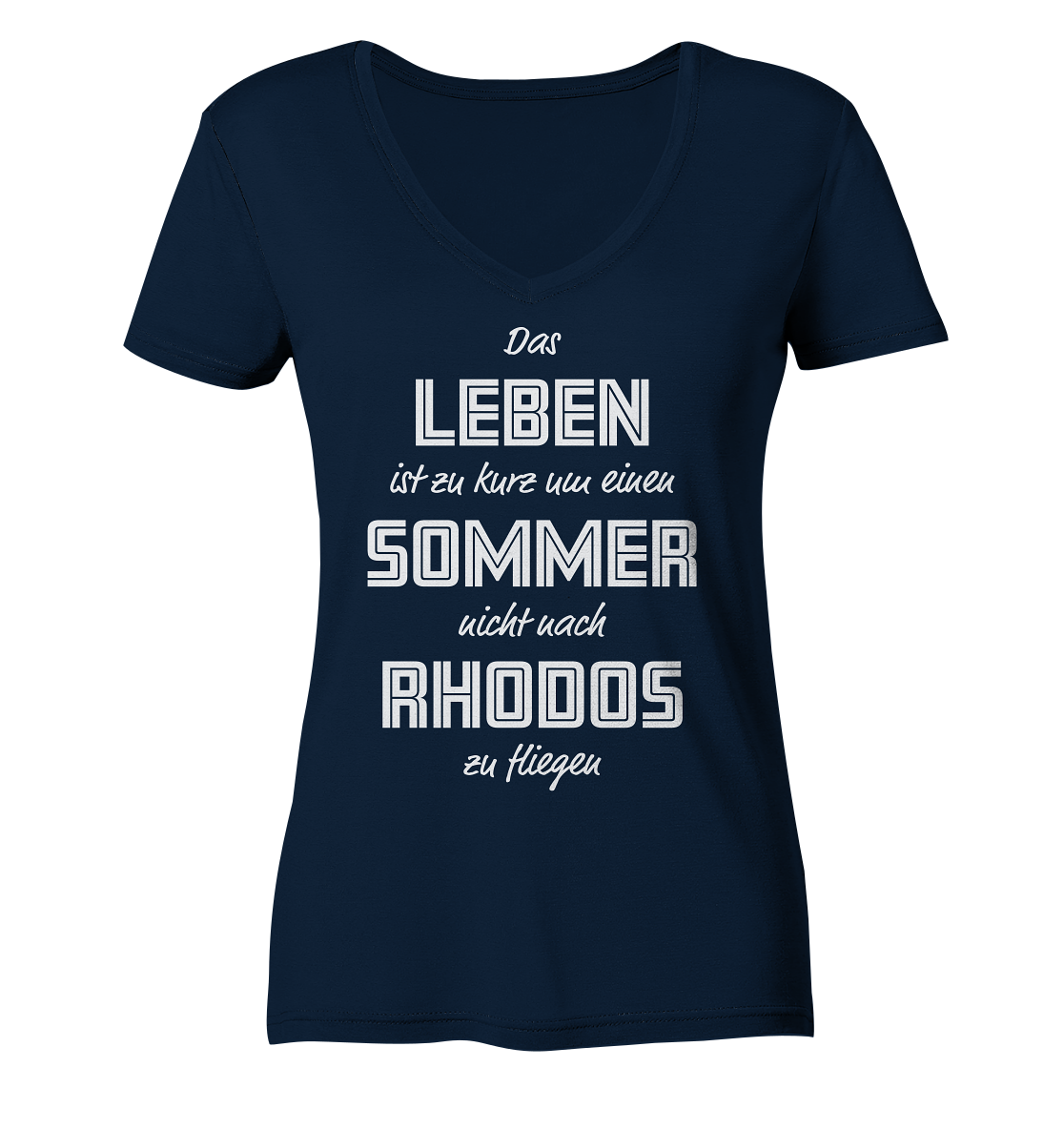 Life is too short not to fly to Rhodes for a summer - Ladies Organic V-Neck Shirt
