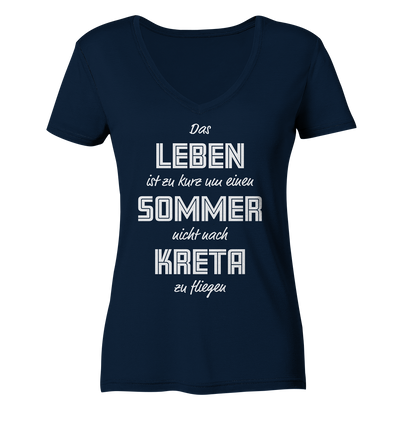 Life is too short not to fly to Crete for a summer - Ladies Organic V-Neck Shirt