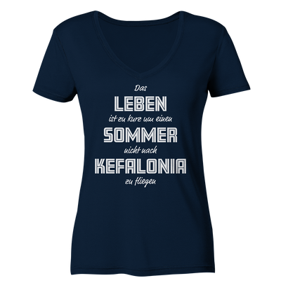Life is too short not to fly to Kefalonia for a summer - Ladies Organic V-Neck Shirt