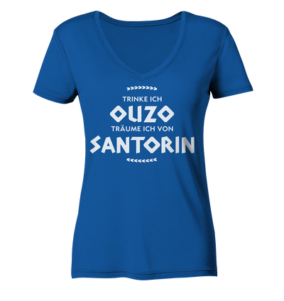 If I drink ouzo I dream of Santorini - Ladies Organic V-Neck Shirt