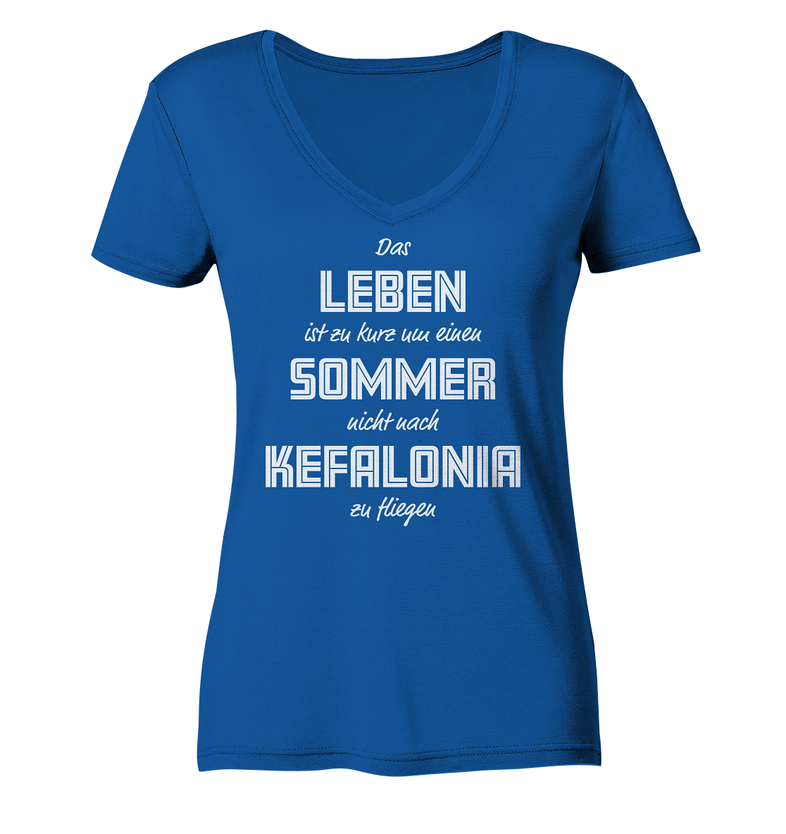 Das Leben ist zu kurz um einen Sommer nicht nach Kefalonia zu fliegen - Ladies Organic V-Neck Shirt