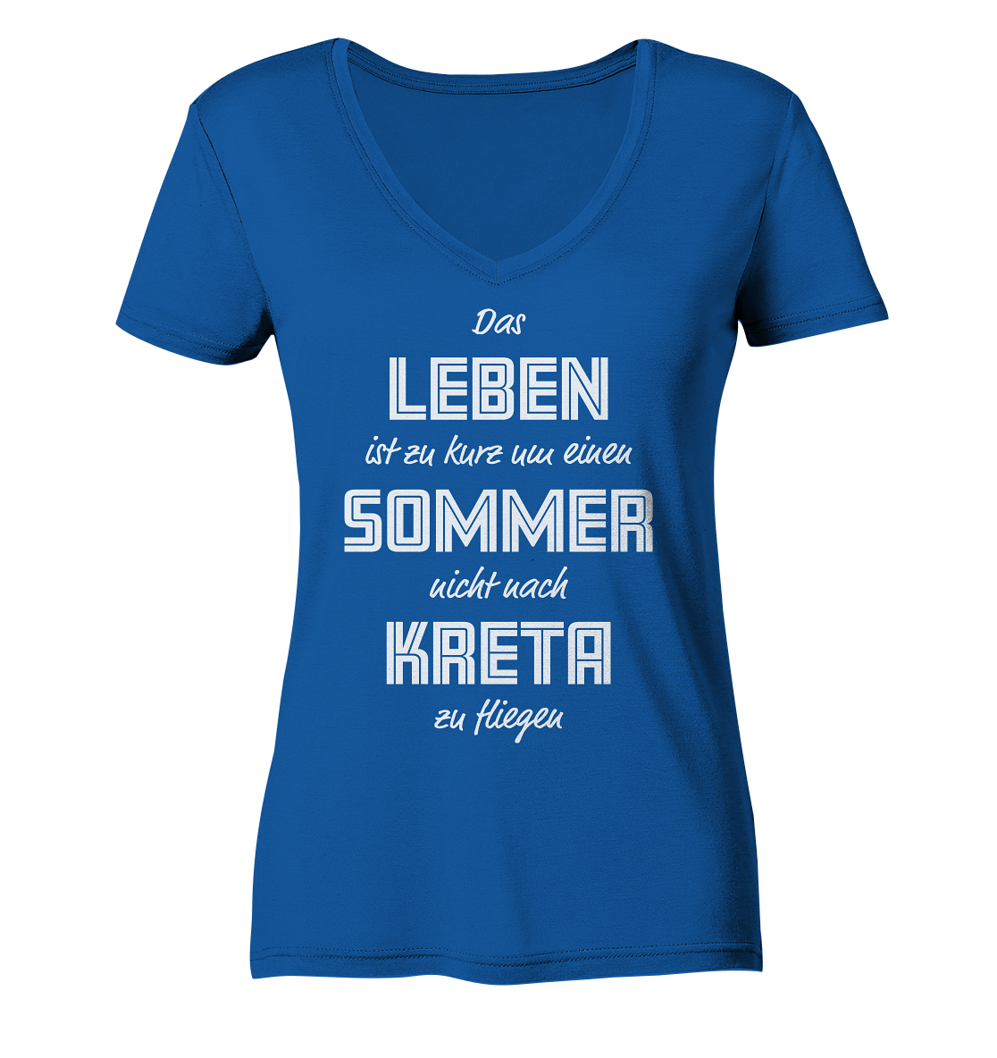 Life is too short not to fly to Crete for a summer - Ladies Organic V-Neck Shirt
