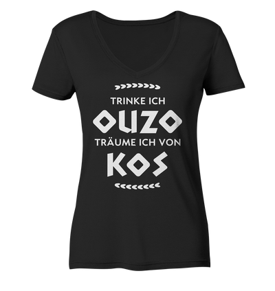 If I drink ouzo I dream of Kos - Ladies Organic V-Neck Shirt