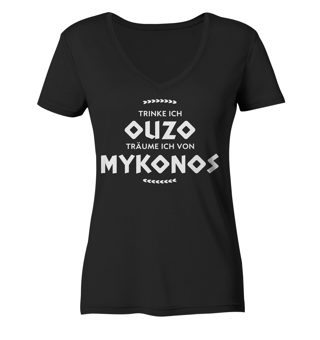 If I drink ouzo I dream of Mykonos - Ladies Organic V-Neck Shirt