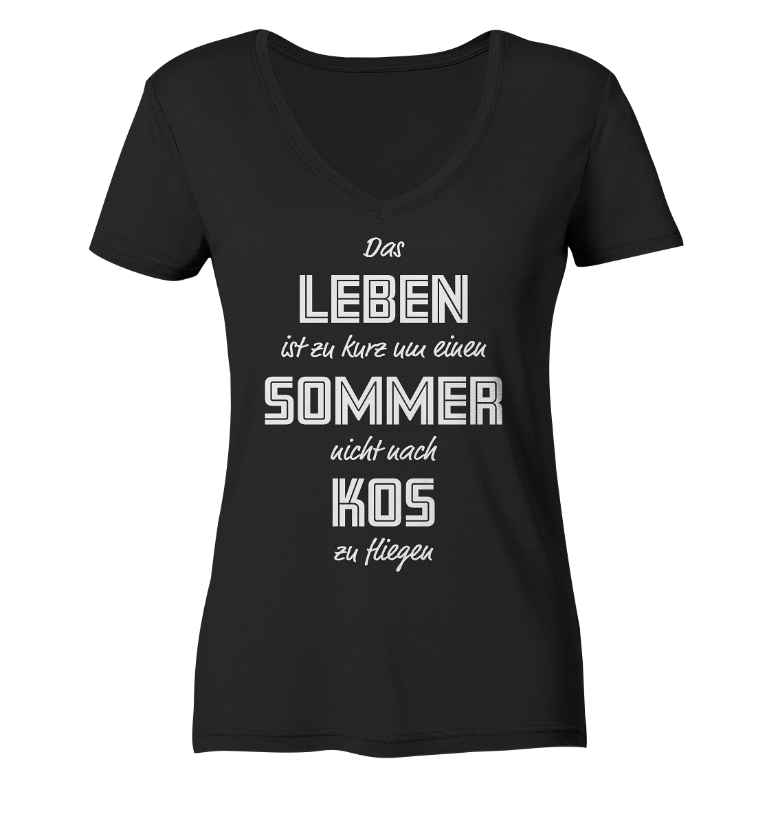 Life is too short not to fly to Kos for a summer - Ladies Organic V-Neck Shirt
