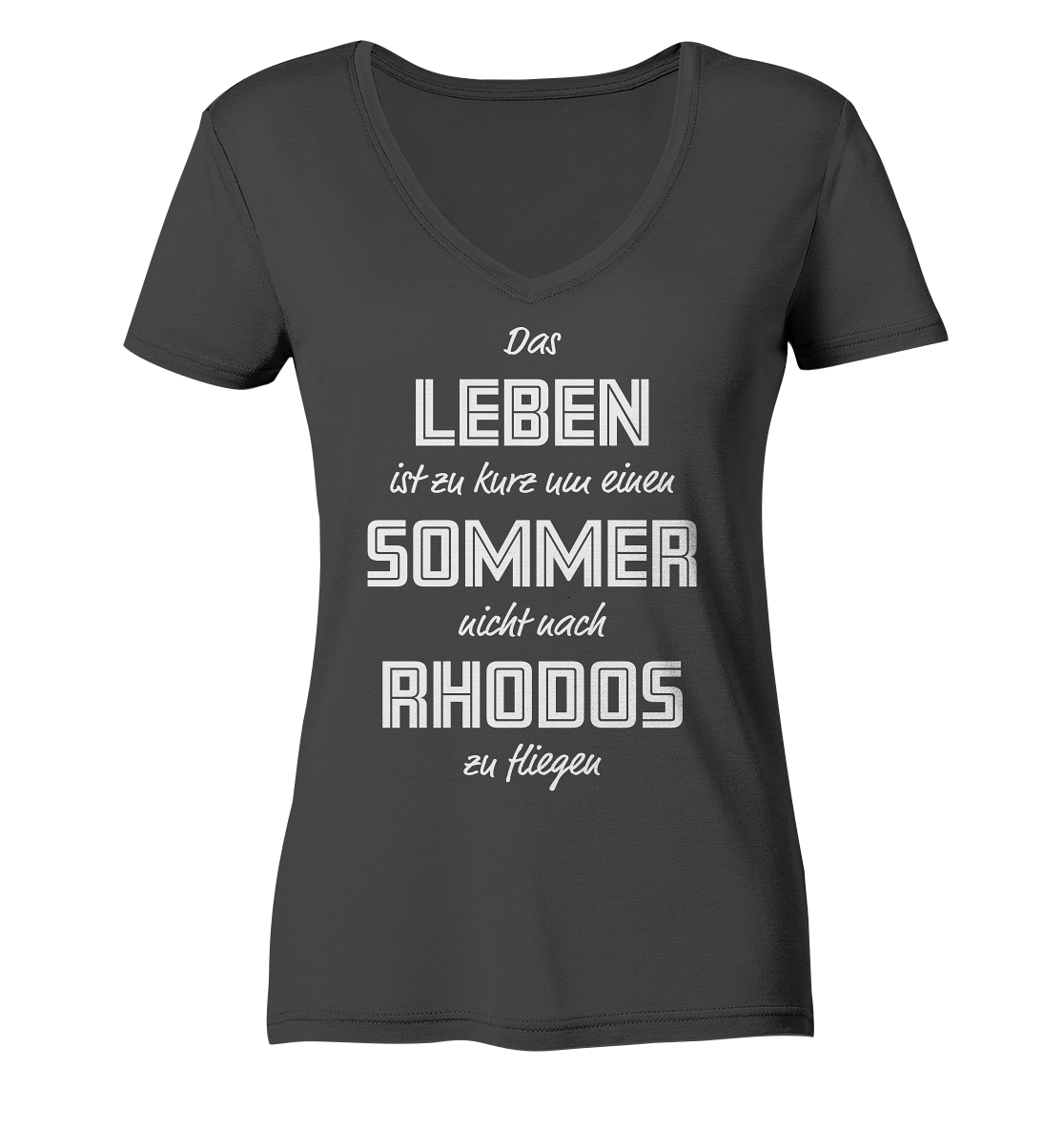 Das Leben ist zu kurz um einen Sommer nicht nach Rhodos zu fliegen- Ladies Organic V-Neck Shirt