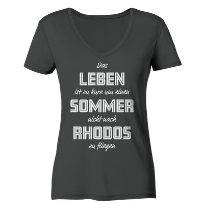Life is too short not to fly to Rhodes for a summer - Ladies Organic V-Neck Shirt
