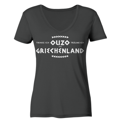 If I drink ouzo I dream of Greece - Ladies Organic V-Neck Shirt