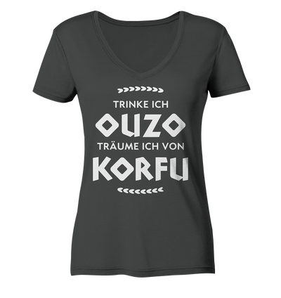 Trinke ich Ouzo träume ich von Korfu - Ladies Organic V-Neck Shirt