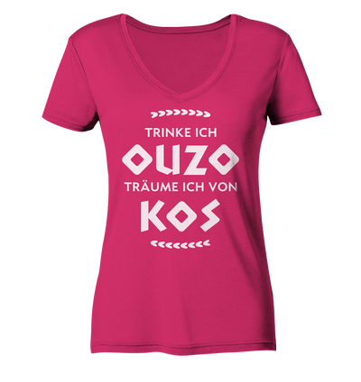 If I drink ouzo I dream of Kos - Ladies Organic V-Neck Shirt