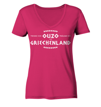 If I drink ouzo I dream of Greece - Ladies Organic V-Neck Shirt