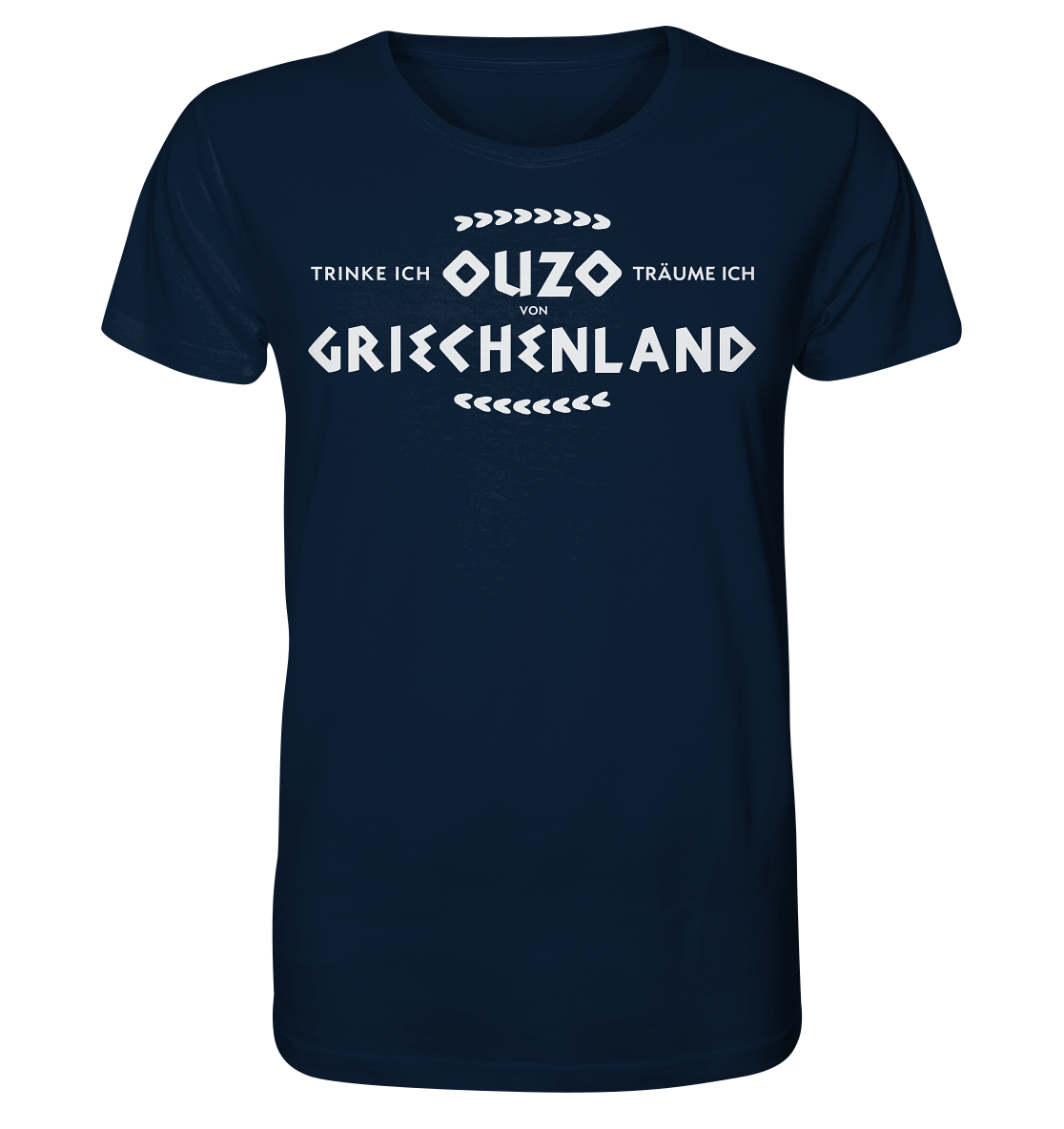 Trinke ich Ouzo träume ich von Griechenland - Organic Shirt