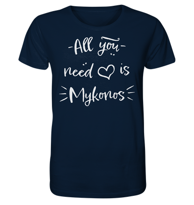 All you need is Mykonos - Organic Shirt