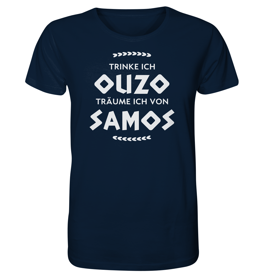 Trinke ich Ouzo träume ich von Samos - Organic Shirt