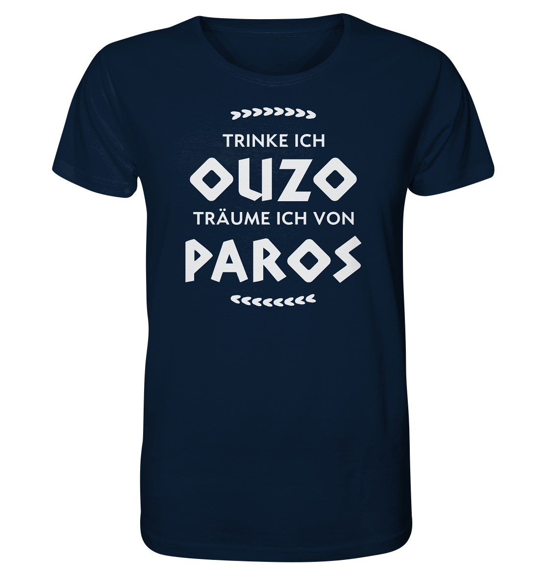 Trinke ich Ouzo träume ich von Paros - Organic Shirt