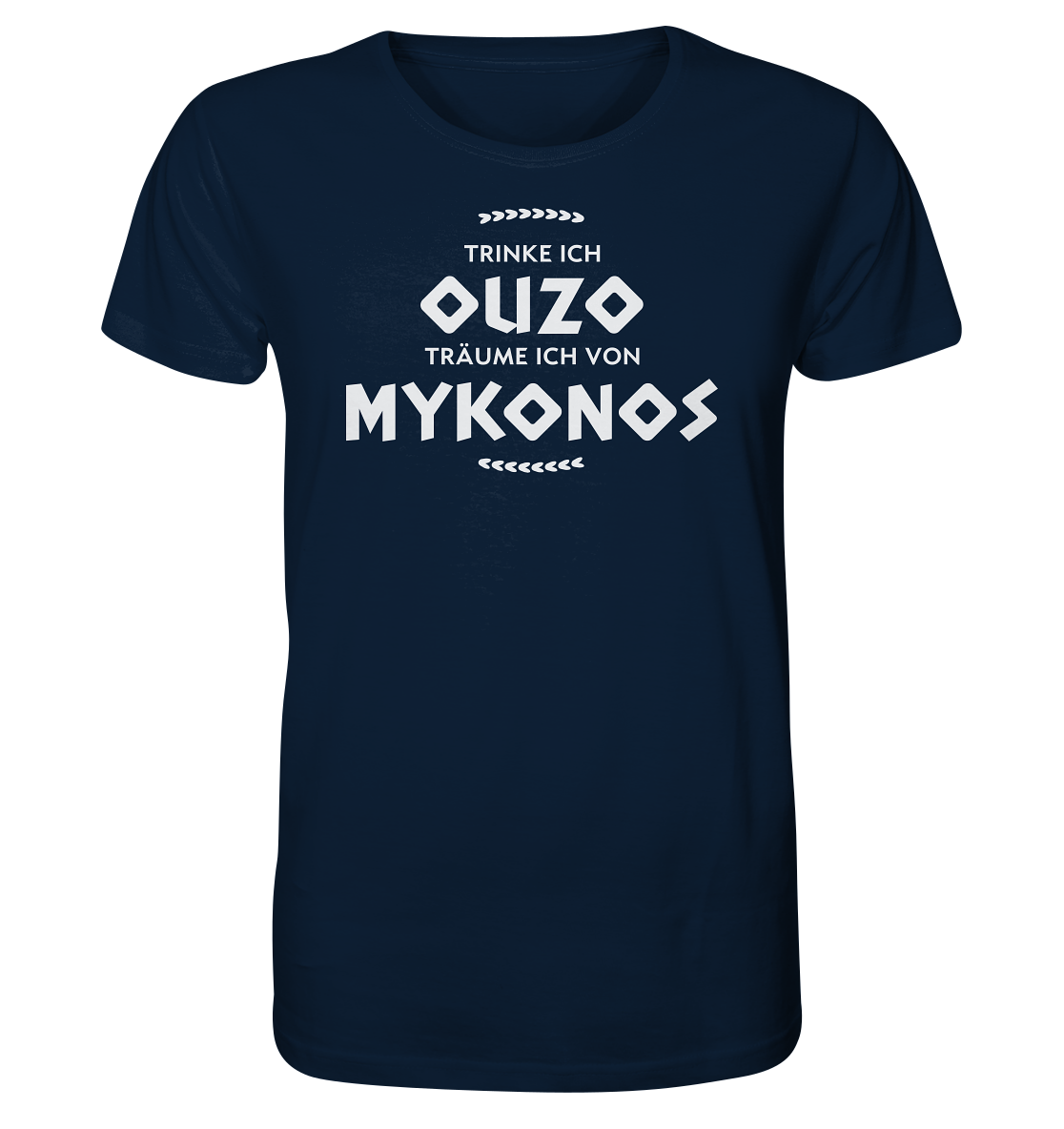 Trinke ich Ouzo träume ich von Mykonos - Organic Shirt