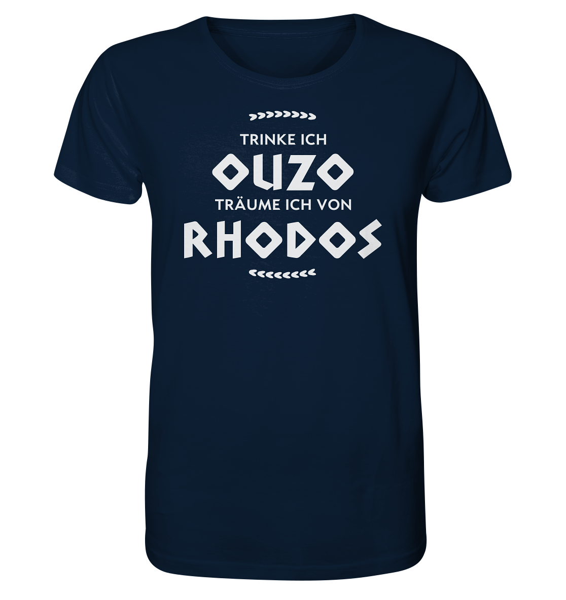 Trinke ich Ouzo träume ich von Rhodos - Organic Shirt