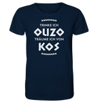 Trinke ich Ouzo träume ich von Kos - Organic Shirt