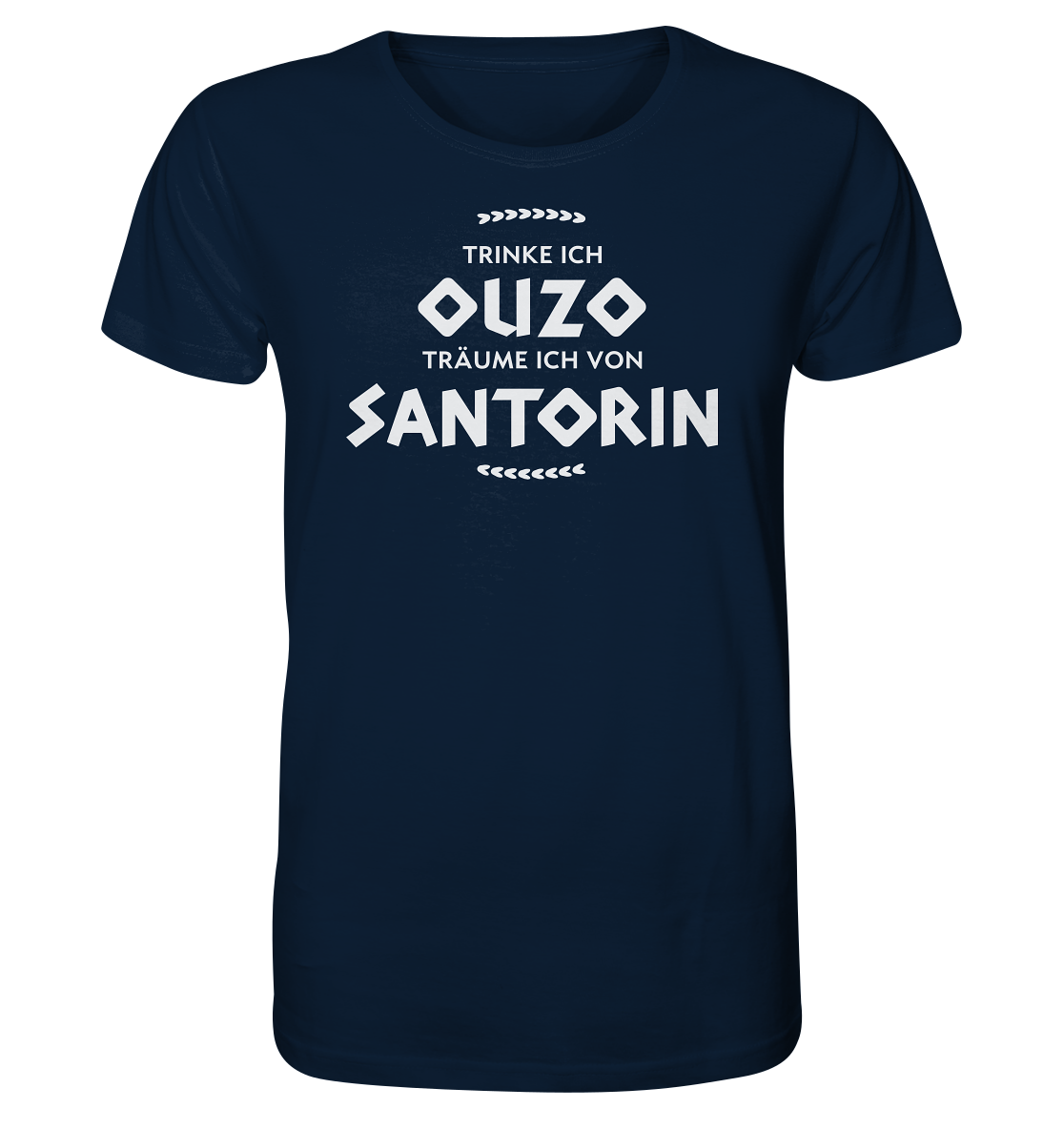When I drink Ouzo I dream of Santorini - Organic Shirt