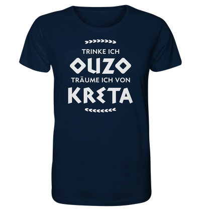 Trinke ich Ouzo träume ich von Kreta - Organic Shirt