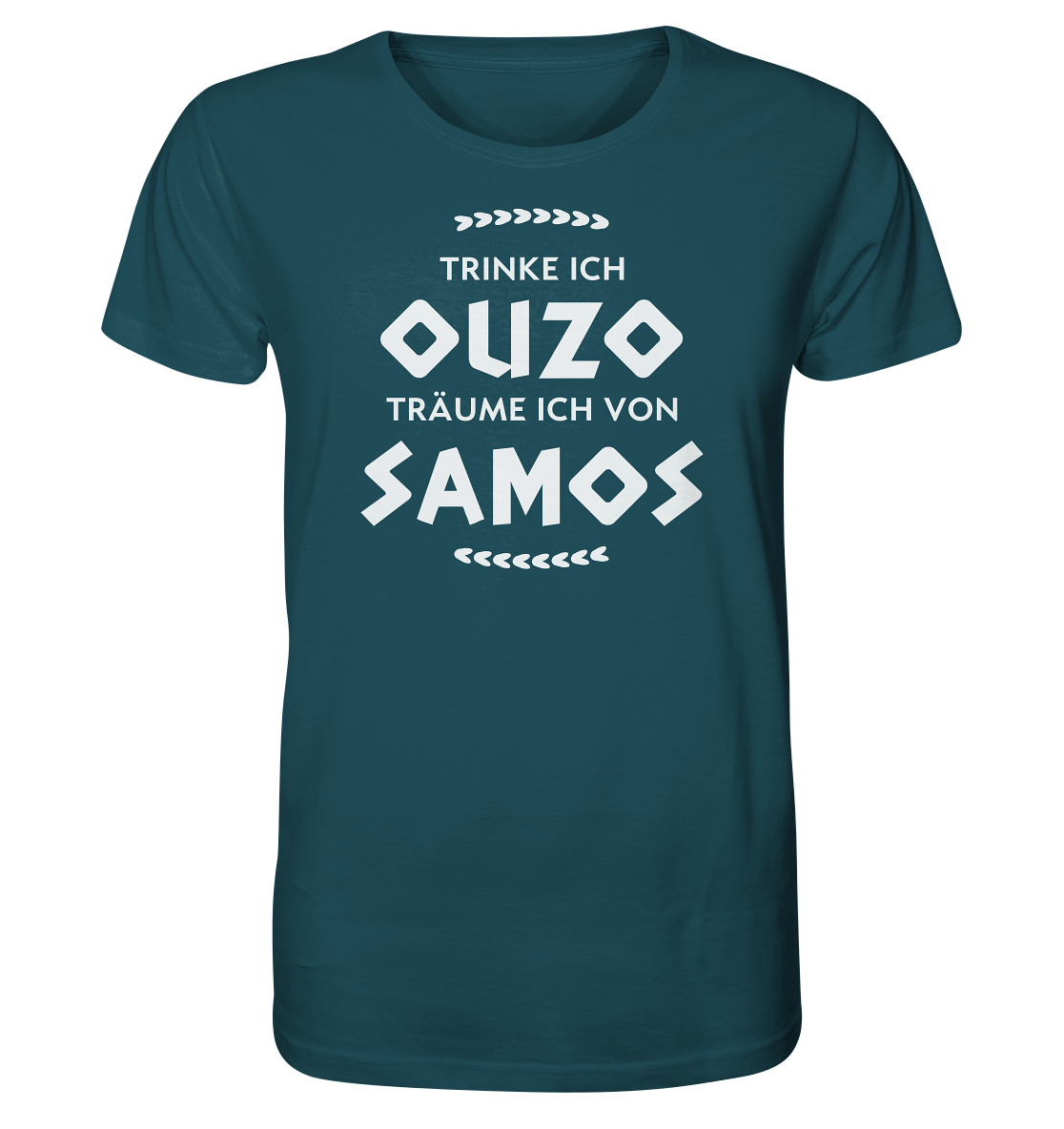 If I drink Ouzo I dream of Samos - Organic Shirt