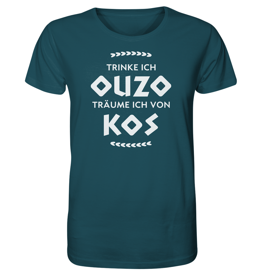 Trinke ich Ouzo träume ich von Kos - Organic Shirt