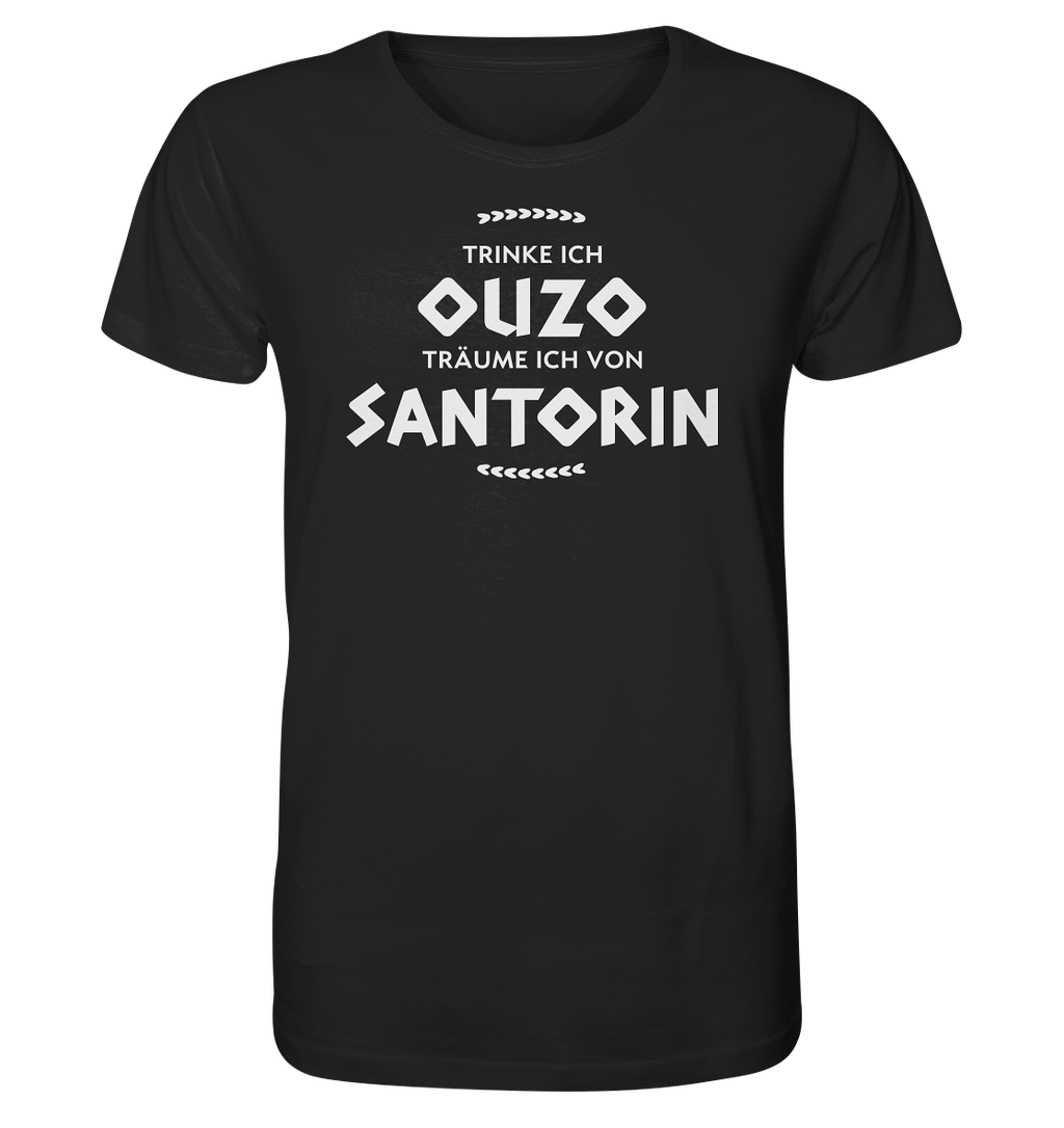 Trinke ich Ouzo träume ich von Santorin - Organic Shirt