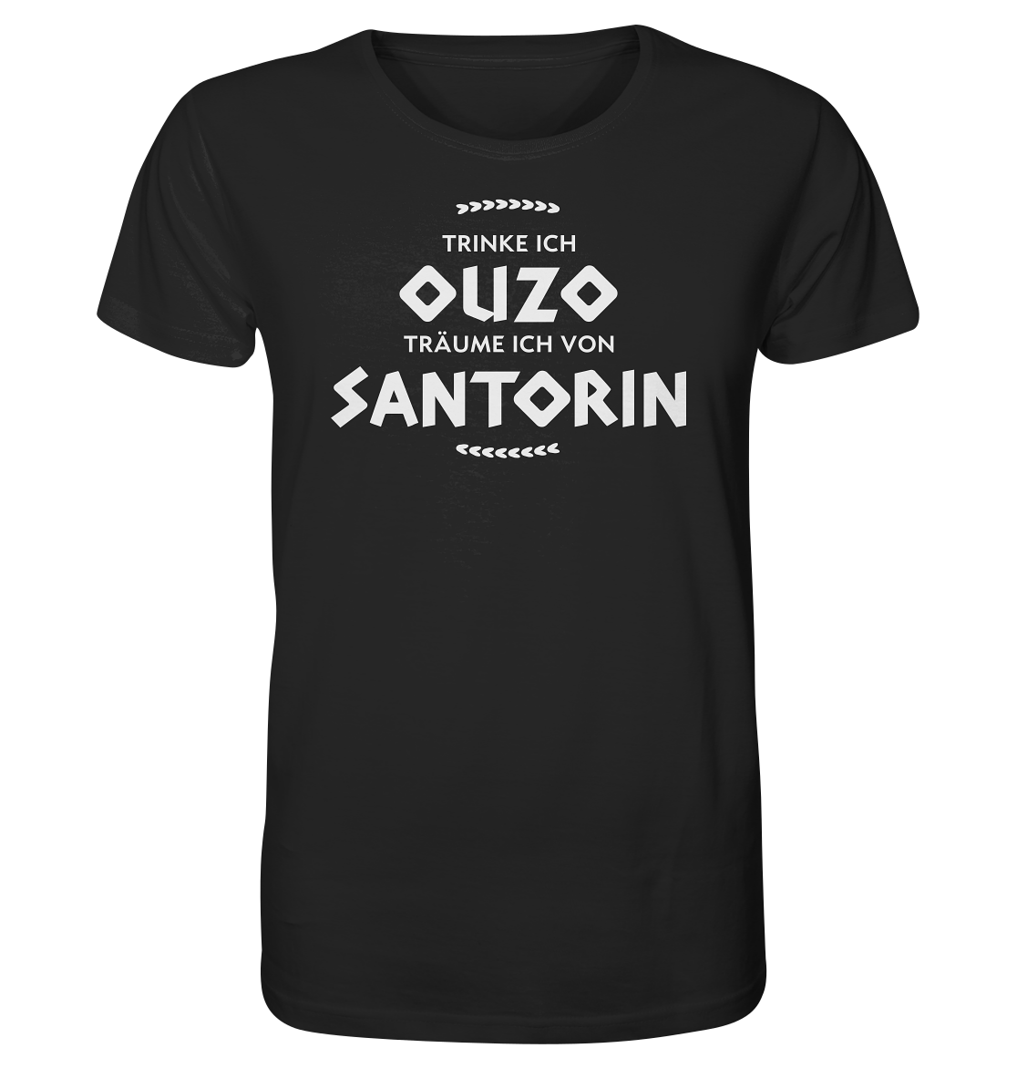 Trinke ich Ouzo träume ich von Santorin - Organic Shirt