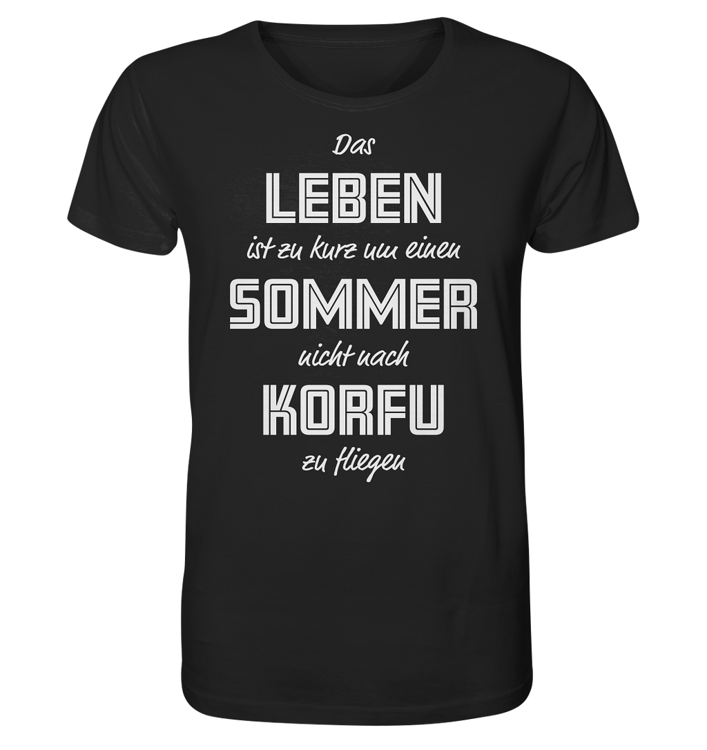 Life is too short not to fly to Corfu for a summer - Organic Shirt