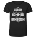 Das Leben ist zu kurz um einen Sommer nicht nach Santorin zu fliegen - Organic Shirt