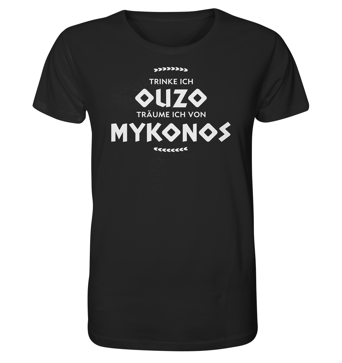 Trinke ich Ouzo träume ich von Mykonos - Organic Shirt