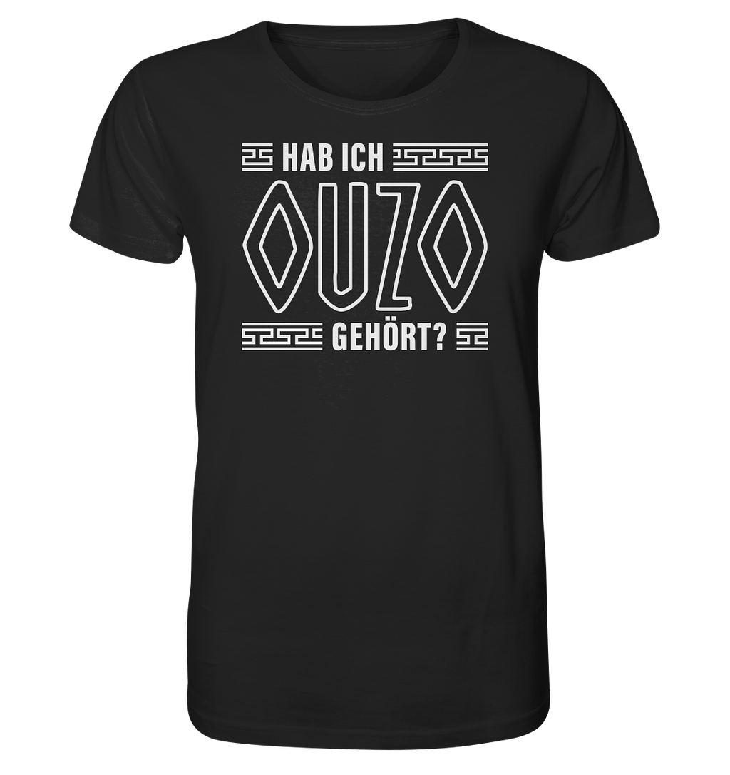 Have I heard ouzo? -Organic shirt