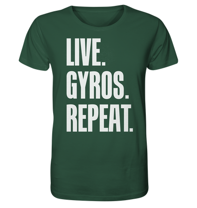 LIVE. GYROS. REPEAT. -Organic shirt