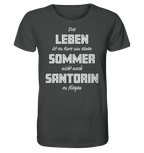 Das Leben ist zu kurz um einen Sommer nicht nach Santorin zu fliegen - Organic Shirt