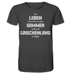 Das Leben ist zu kurz um einen Sommer nicht nach Griechenland zu fliegen - Organic Shirt