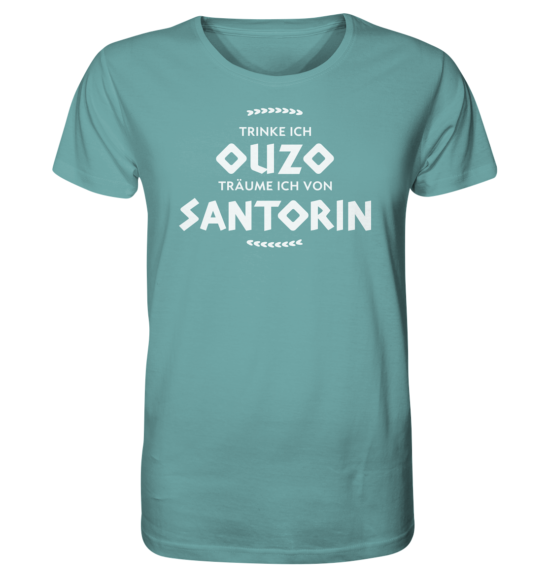 Trinke ich Ouzo träume ich von Santorin - Organic Shirt