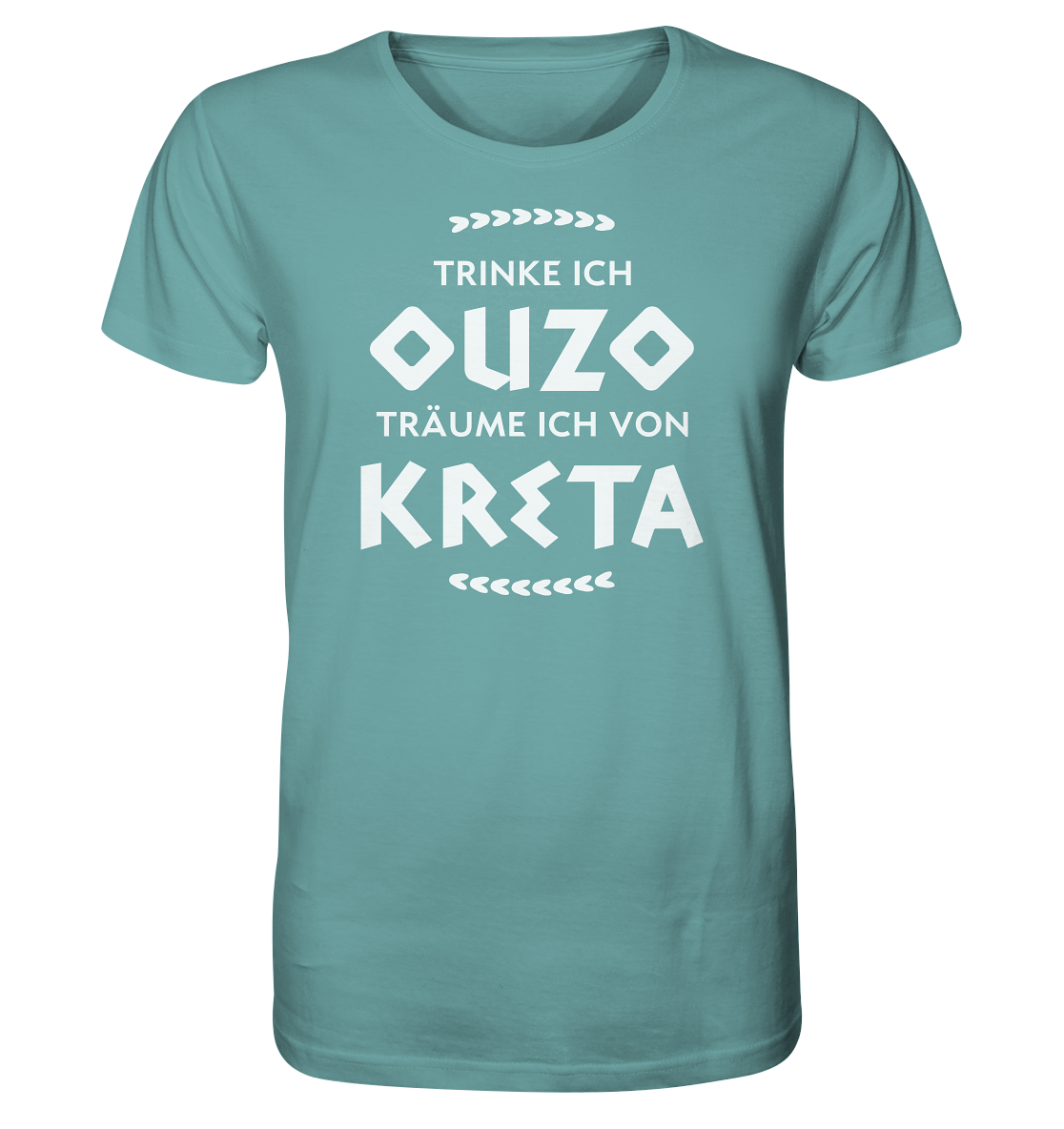 Trinke ich Ouzo träume ich von Kreta - Organic Shirt