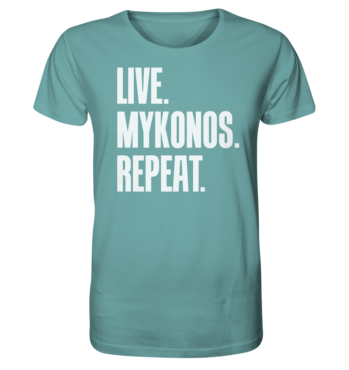 LIVE. MYKONOS. REPEAT. -Organic shirt