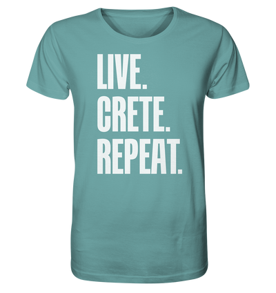 LIVE. CRETE. REPEAT. -Organic shirt