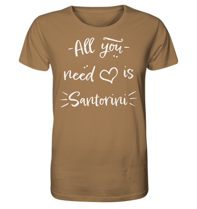 All you need is Santorini - Organic Shirt