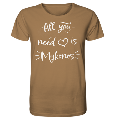 All you need is Mykonos - Organic Shirt