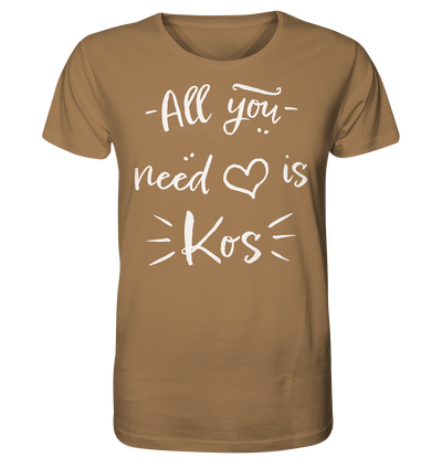 All you need is Kos - Organic Shirt